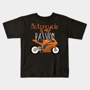 Motorcycle is my passion Kids T-Shirt